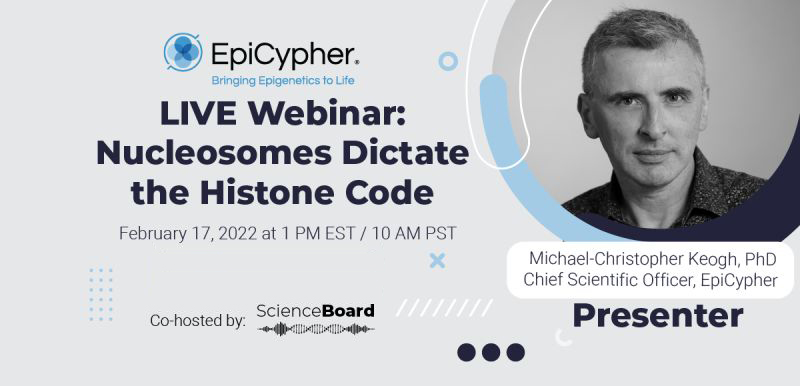EpiCypher Webinar - Nucleosomes Dictate the Histone Code