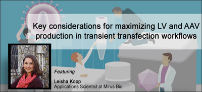 Mirus Bio Key Considerations for Maximizing LV and AAV Production Banner